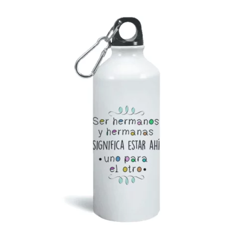 Botella aluminio ser hermanos y hermanos y hermanas significa estar ahí uno para el otro