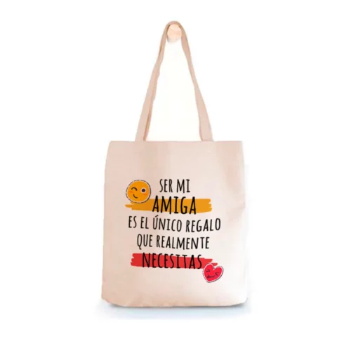 Tote Bag Amiga Ser mi amiga es el único regalo que realmente necesitas