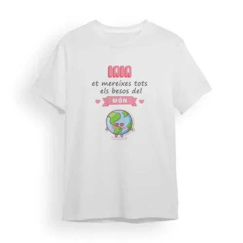 Camiseta Iaia et mereixes tots els besos del Món