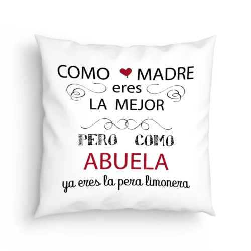 Cojín Abuela como abuela eres la pera limonera