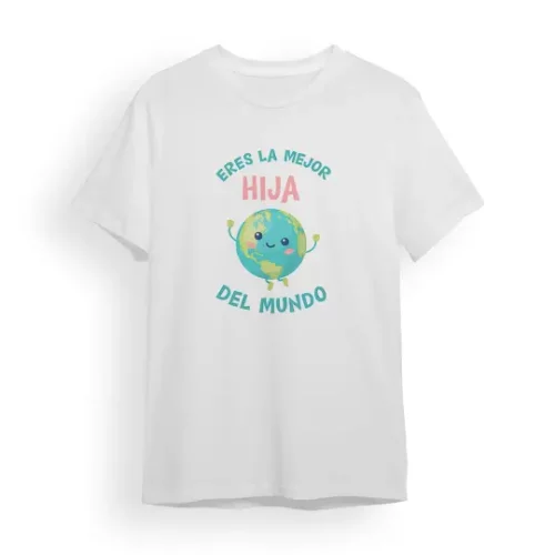 Camiseta Hija eres la mejor hija del mundo