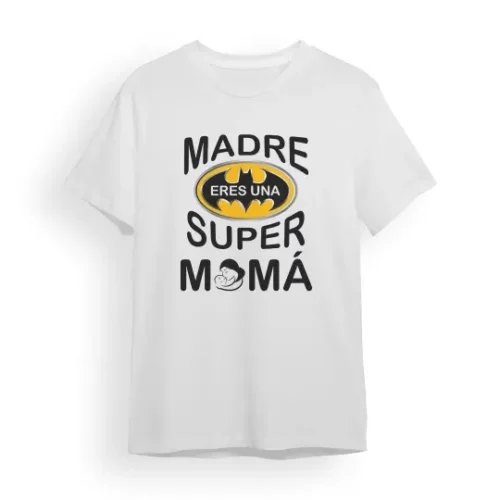 Camiseta Madre eres una super mamá