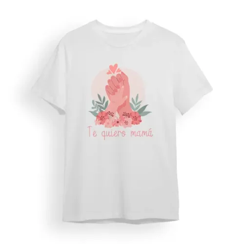 Camiseta Madre te quiero mamá