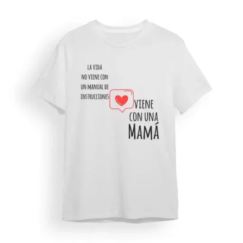 Camiseta Madre la vida no vienen con un manual de instrucciones viene con una mamá