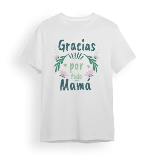 Camiseta Madre gracias por todo mamá