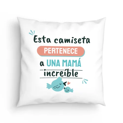 Cojín Esta camiseta pertenece a una mamá increíble