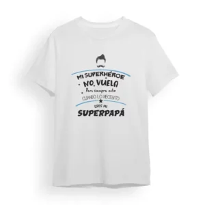 Camiseta Padre mi superhéroe no vuela pero siempre está cuando lo necesito eres mi superpapá