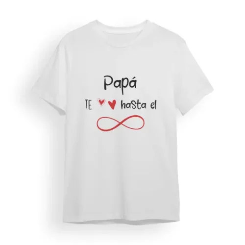 Camiseta Padre papá te quiero hasta el infinito