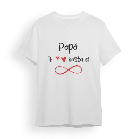 Camiseta Padre papá te quiero hasta el infinito