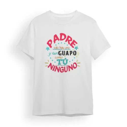 Camiseta Padre solo hay uno y tan guapo como tú ninguno