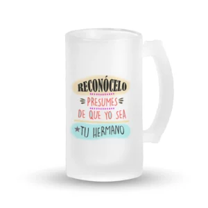 Jarra Cerveza - Reconócelo presumes de que yo sea tu hermano