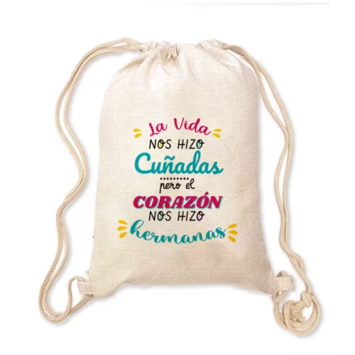 Mochila Cuñada - La vida nos hizo cuñadas pero el corazón nos hizo hermanas