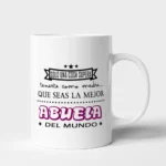 Taza Abuela solo una cosa supera tenerte