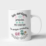 Taza Amiga las amigas verdaderas existen