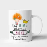 Taza Amiga las reinas sabemos molar
