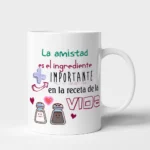 Taza Amigo la amistad es el ingrediente de la vida