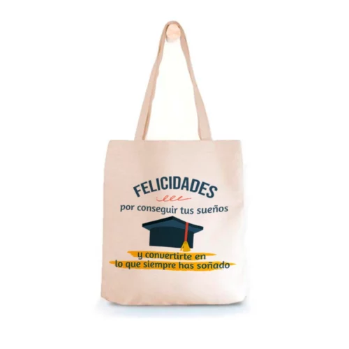 Tote Bag - Felicidades por conseguir tus sueños y convertirte en lo que siempre has soñado