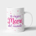 Taza Madre la mejor mamá del mundo