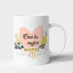 Taza Madre eres la mejor madre