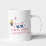 Taza Madre gracias mamá por tu amor incondicional