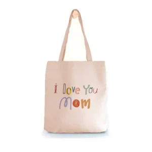 Tote Bag I Love you Mom