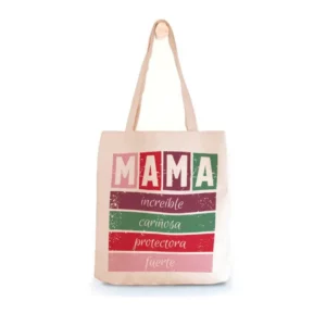 Tote Bag Mamá Increíble, Cariñosa, Protectora y Fuerte