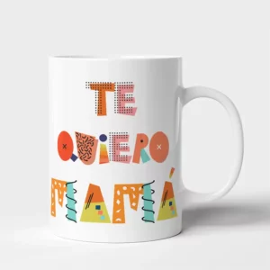 Taza Madre Te quiero Mamá
