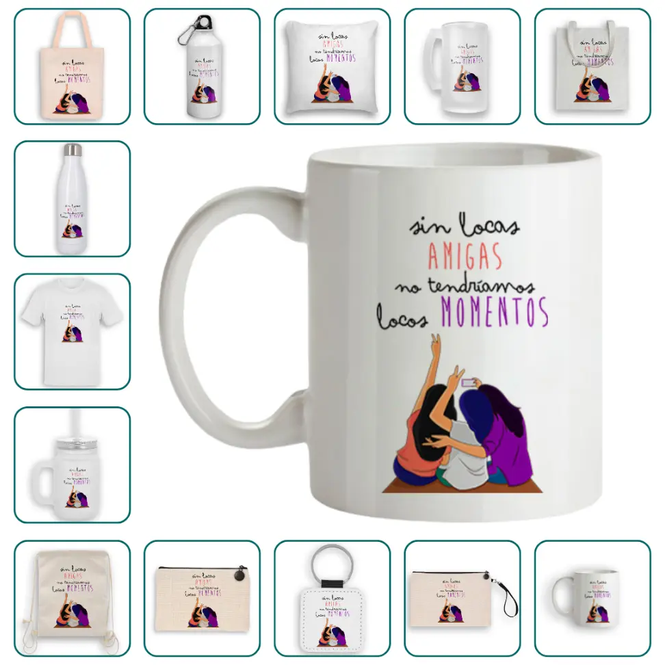 Sin locas amigas no tendríamos locos momentos