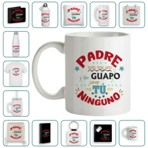 Padre solo hay uno y tan guapo como tú, ninguno