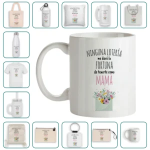 Ninguna lotería me dará la fortuna de tenerte como mamá