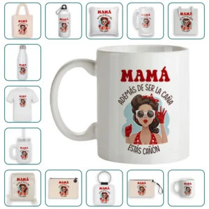 Mamá además de ser la caña, estás cañón