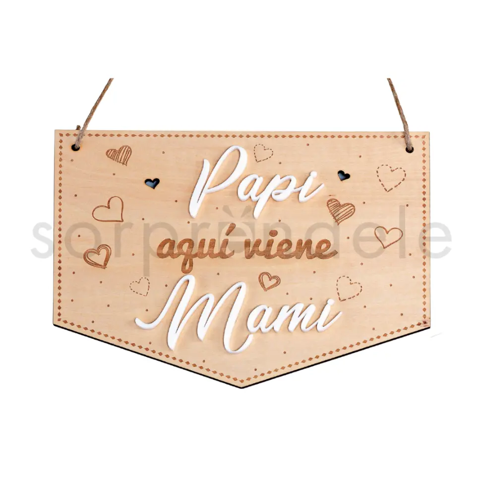 Cartel Madera Papi Aquí Viene Mami