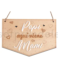 Cartel Madera Papi Aquí Viene Mami